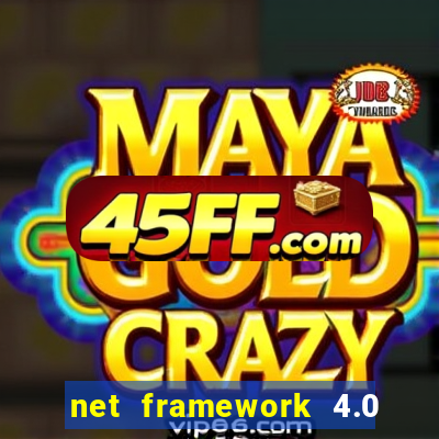 net framework 4.0 v 30319 windows 7 64 bit